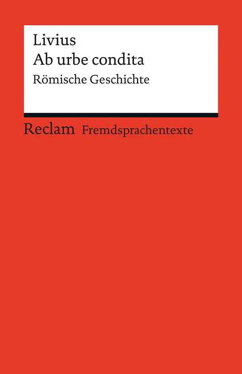 Ab urbe condita. Römische Geschichte -  Livius