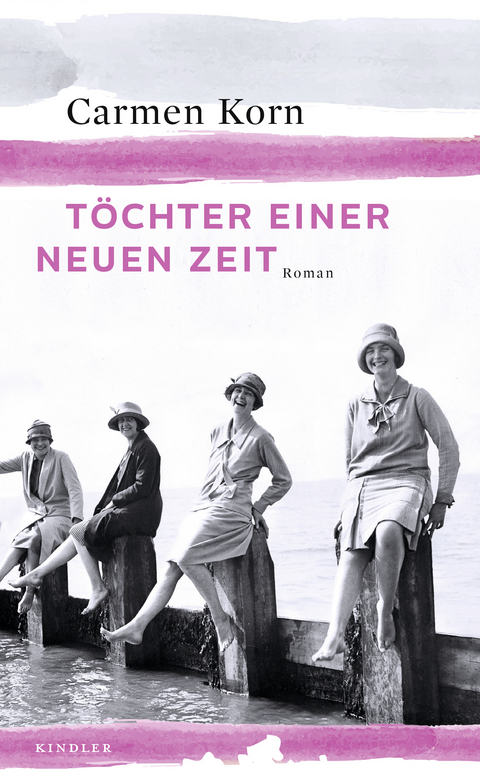 Töchter einer neuen Zeit - Carmen Korn