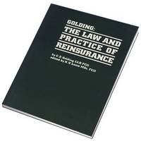 Law and Practice of Reinsurance - C.E. Golding