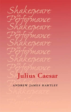 Julius Caesar - Andrew Hartley