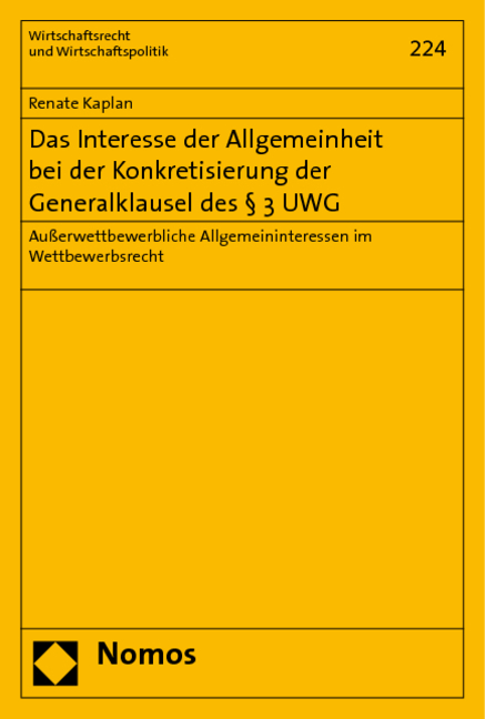 Das Interesse der Allgemeinheit bei der Konkretisierung der Generalklausel des § 3 UWG - Renate Kaplan