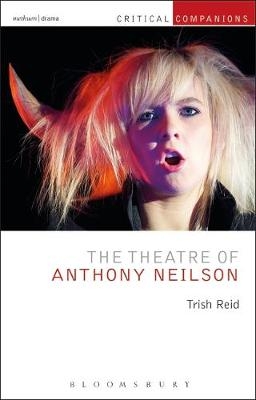 The Theatre of Anthony Neilson -  Trish Reid