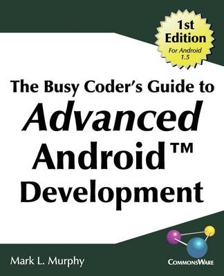 The Busy Coder's Guide to Advanced Android Development - Mark Lawrence Murphy