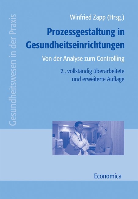 Prozessgestaltung in Gesundheitseinrichtungen - Annette Beckmann, Uwe Bettig, Elena Karsten, Julia Oswald, Silja Otten, Oliver Torbecke