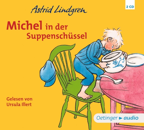 Michel aus Lönneberga 1. Michel in der Suppenschüssel - Astrid Lindgren