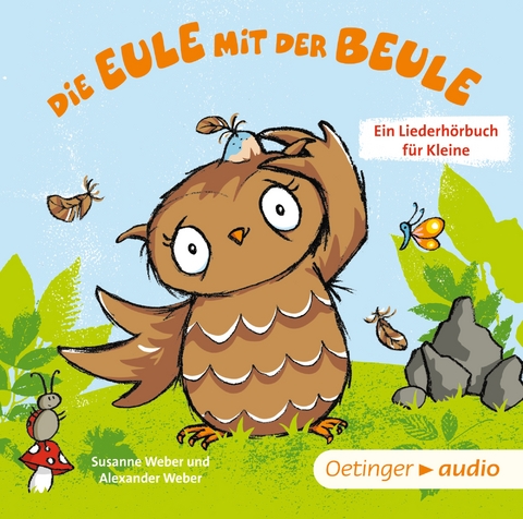 Die Eule mit der Beule. Ein Liederhörbuch für Kleine - Susanne Weber