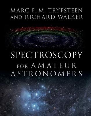 Spectroscopy for Amateur Astronomers -  Marc F. M. Trypsteen,  Richard Walker