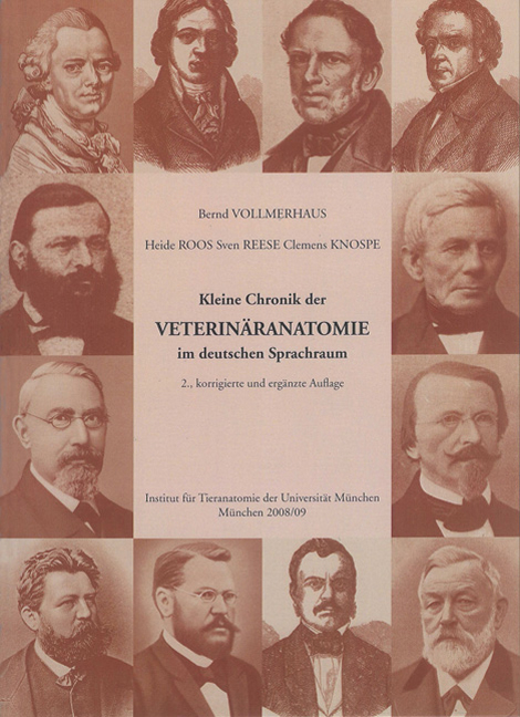 Kleine Chronik der Veterinäranatomie im deutschen Sprachraum - Bernd Vollmerhaus