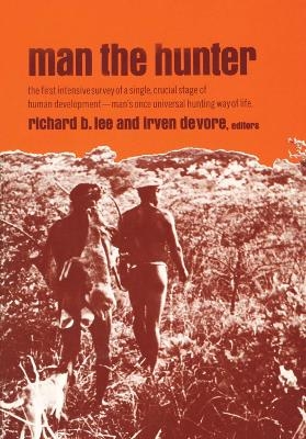 Man the Hunter - Richard Borshay Lee, Irven Devore