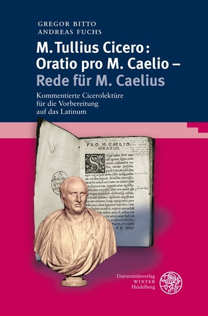 M. Tullius Cicero: Oratio pro M. Caelio - Rede für M. Caelius - Gregor Bitto, Andreas Fuchs