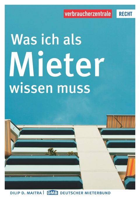 Was ich als Mieter wissen muss - Dilip D. Maitra