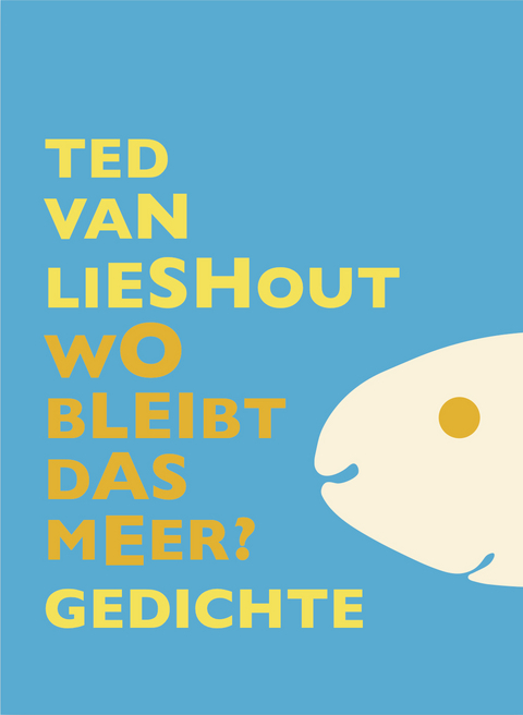 Wo bleibt das Meer? - Ted Van Lieshout