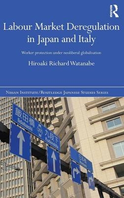 Labour Market Deregulation in Japan and Italy -  Hiroaki Richard Watanabe