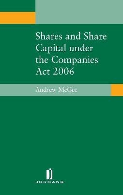 Shares and Share Capital under the Companies Act 2006 - Andrew McGee