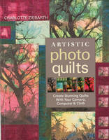 Artistic Photo Quilts - Charlotte Zierbarth