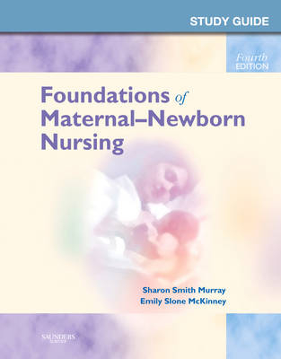 Study Guide for Foundations of Maternal-Newborn Nursing - Sharon Smith Murray