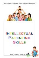 Intellectual Parenting Skills - Yvonne Brooks