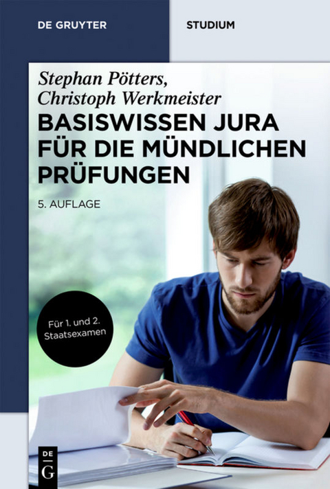 Basiswissen Jura für die mündlichen Prüfungen - Stephan Pötters, Christoph Werkmeister