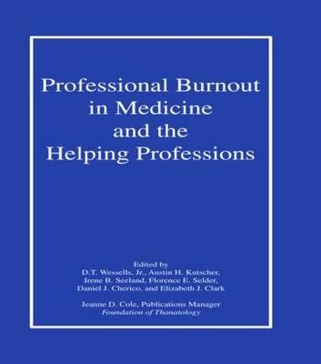 Professional Burnout in Medicine and the Helping Professions - 