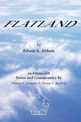 Flatland - Edwin A. Abbott, William F. Lindgren, Thomas F. Banchoff