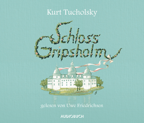 Schloss Gripsholm - Kurt Tucholsky