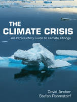 The Climate Crisis - David Archer, Stefan Rahmstorf