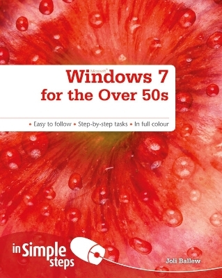 Windows 7 for the Over 50s In Simple Steps - Joli Ballew