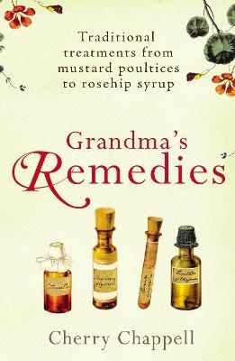 Grandma's Remedies - Cherry Chappell