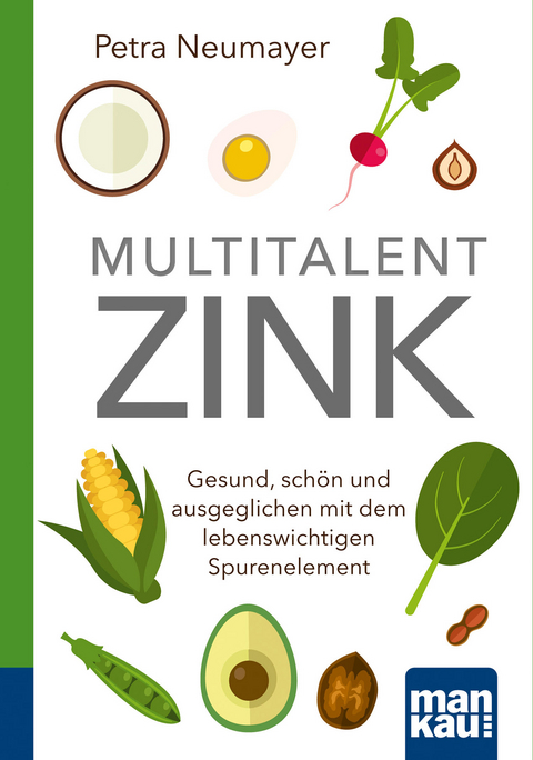 Multitalent Zink. Kompakt-Ratgeber - Petra Neumayer