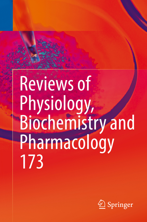 Reviews of Physiology, Biochemistry and Pharmacology, Vol. 173 - 