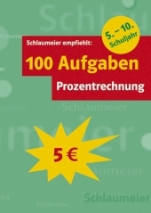 Schlaumeier empfiehlt: 100 Aufgaben Prozentrechnung