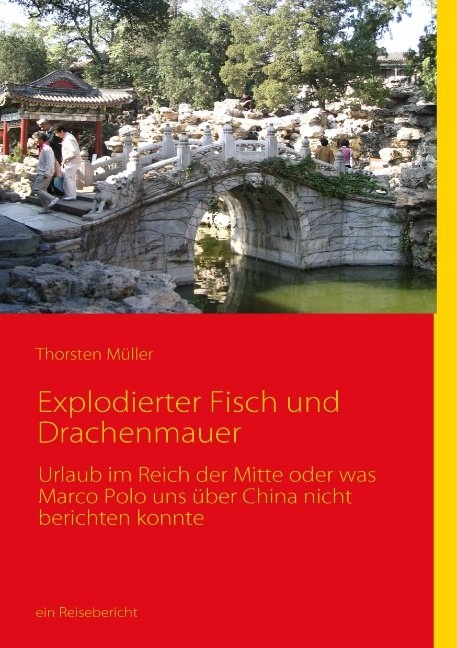 Explodierter Fisch und Drachenmauer - Thorsten Müller