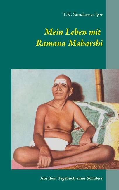 Mein Leben mit Ramana Maharshi - T.K. Sundaresa Iyer