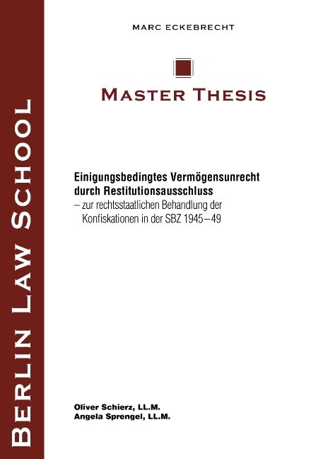 Einigungsbedingtes Vermögensunrecht durch Restitutionsausschluss - Oliver Schierz, Angela Sprengel