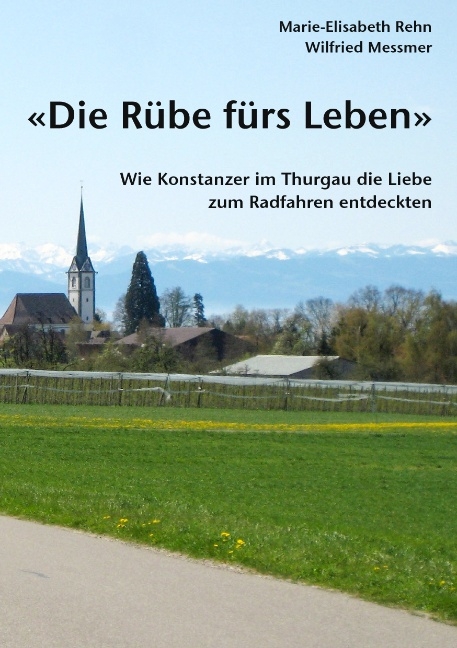 Die Rübe fürs Leben - Marie-Elisabeth Rehn, Wilfried Messmer