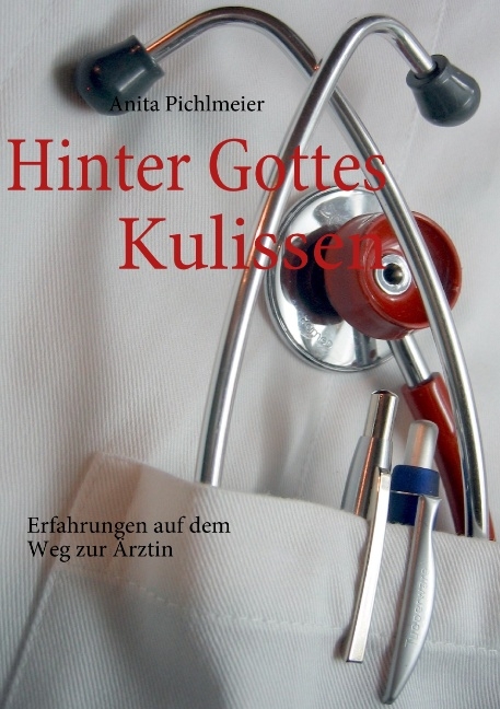 Hinter Gottes Kulissen - Anita Pichlmeier