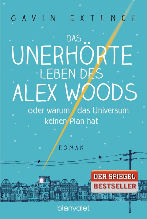 Das unerhörte Leben des Alex Woods oder warum das Universum keinen Plan hat - Gavin Extence