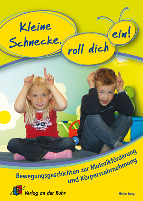 Kleine Schnecke, roll dich ein! - Heike Jung