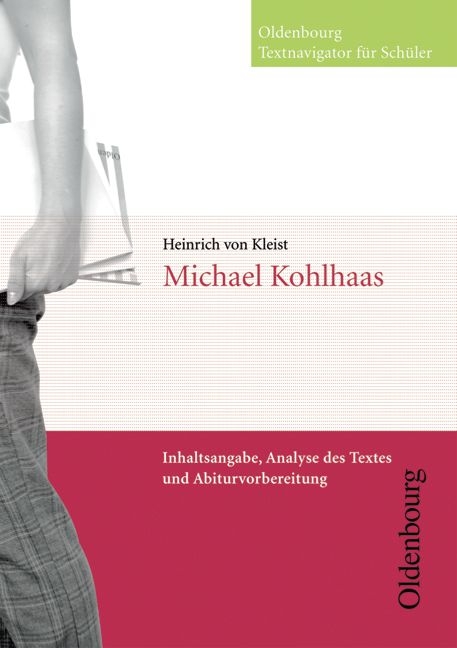 Oldenbourg Textnavigator für Schüler / Michael Kohlhaas - Heinrich von Kleist, Tilman von Brand