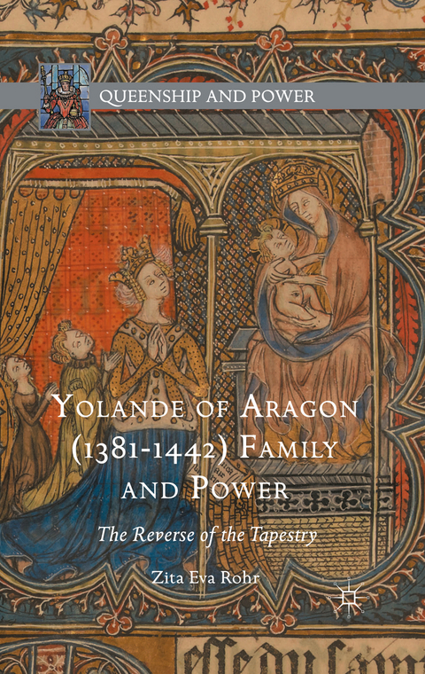 Yolande of Aragon (1381-1442) Family and Power - Zita Eva Rohr