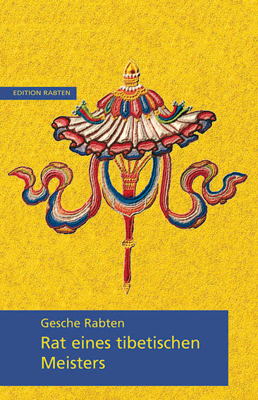 Rat eines Tibetischen Meisters -  Geshe Rabten