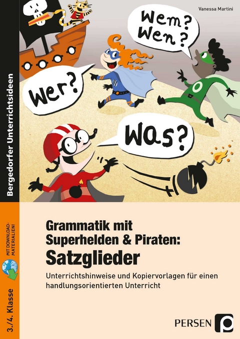 Grammatik mit Superhelden & Piraten: Satzglieder - Vanessa Martini