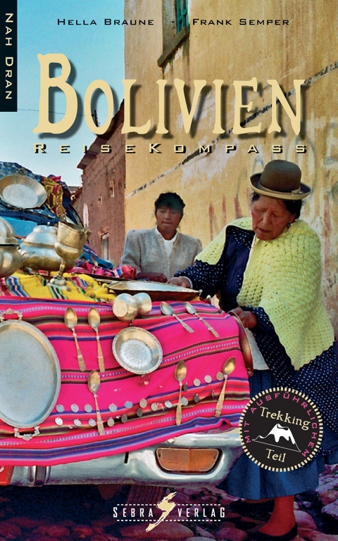 Bolivien Reisekompass. Nah dran: - Hella Braune, Frank Semper