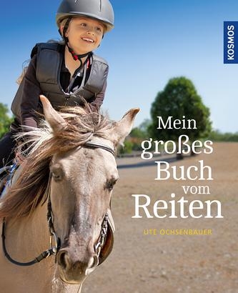 Mein großes Buch vom Reiten - Ute Ochsenbauer