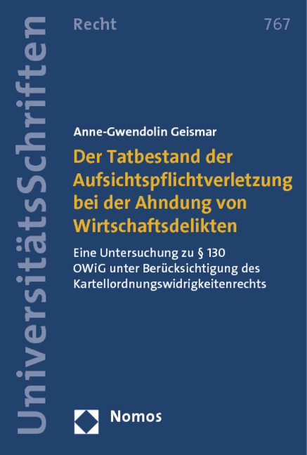 Der Tatbestand der Aufsichtspflichtverletzung bei der Ahndung von Wirtschaftsdelikten - Anne-Gwendolin Geismar