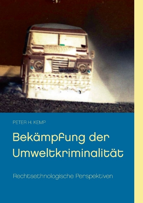 Bekämpfung der Umweltkriminalität - Peter H. Kemp