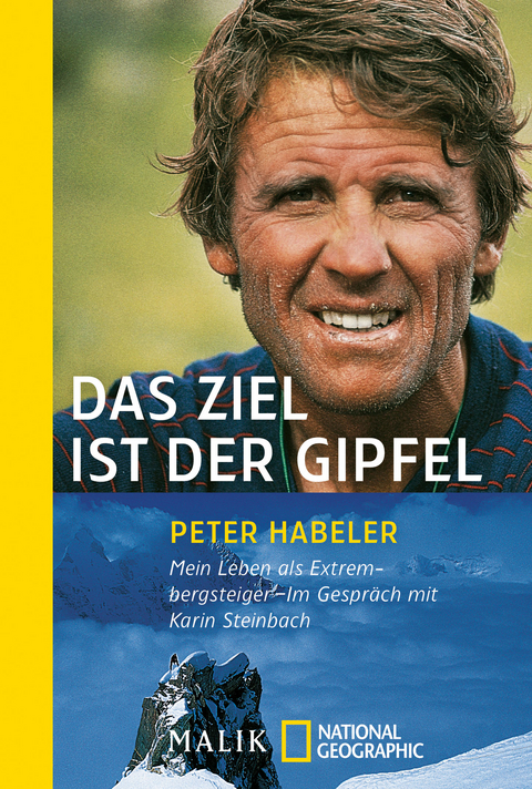 Das Ziel ist der Gipfel - Peter Habeler, Karin Steinbach