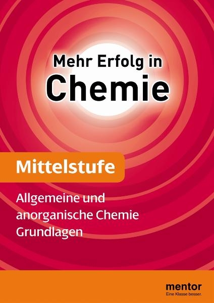 Mehr Erfolg in Chemie, Mittelstufe: Allgemeine und anorganische Chemie - Grundlagen - Heribert Rampf