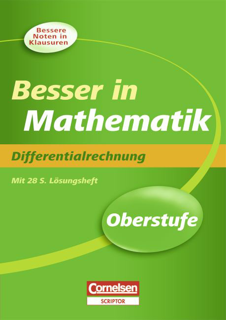 Besser in der Sekundarstufe II - Mathematik / Oberstufe - Differentialrechnung - Neubearbeitung - Benno Mohry