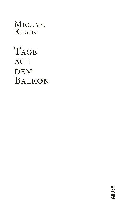 Tage auf dem Balkon - Michael Klaus